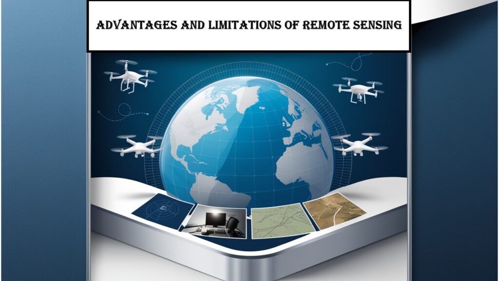 Advantages and Limitations of Remote Sensing