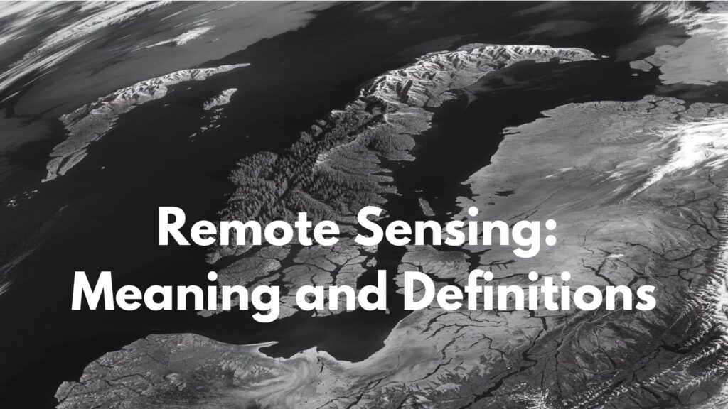 Remote Sensing Meaning and Definitions
