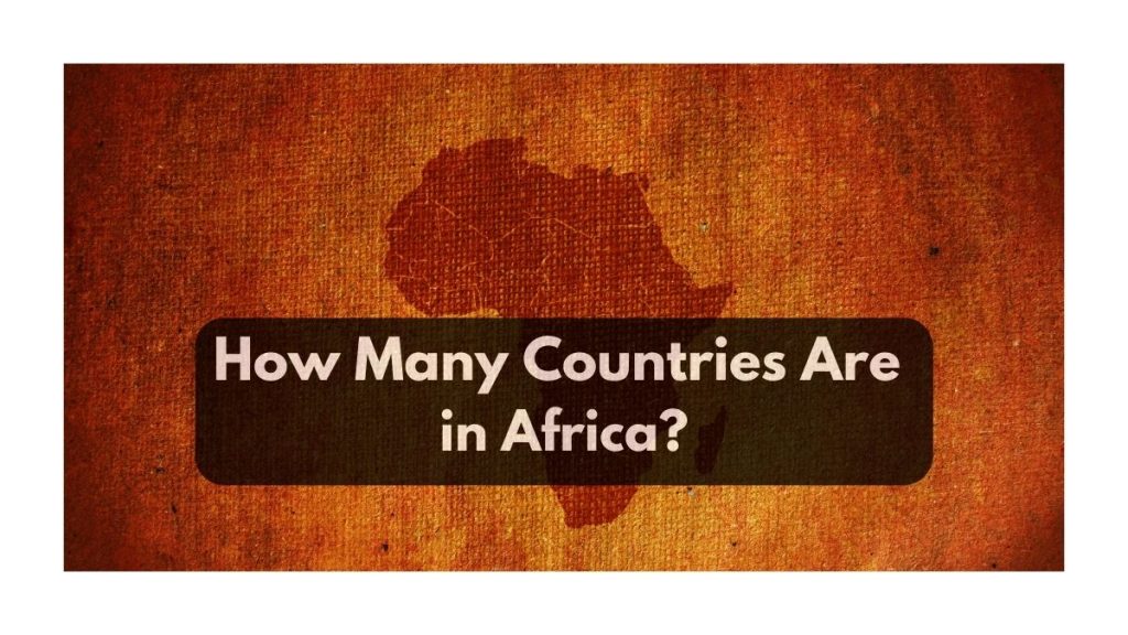 How Many Countries Are in Africa