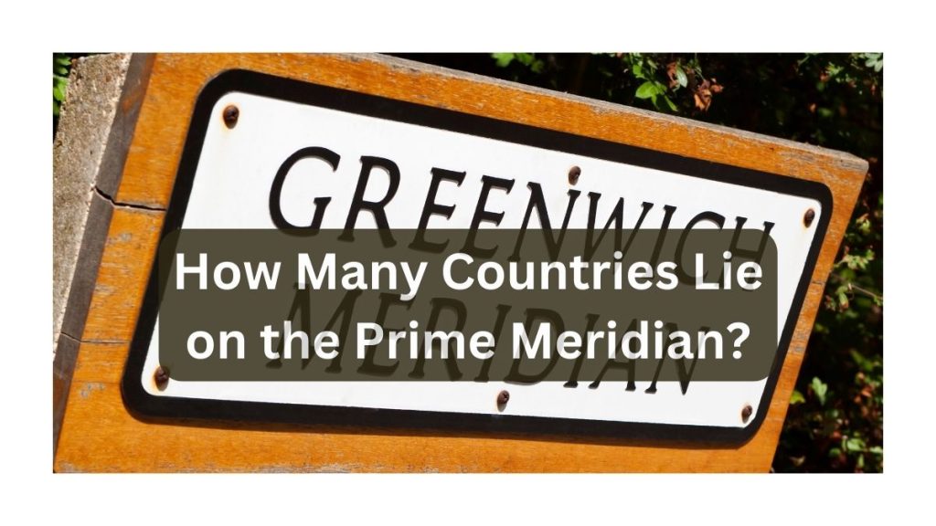 How Many Countries Lie on the Prime Meridian