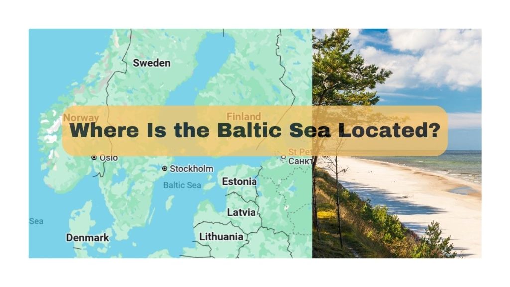 Where Is the Baltic Sea Located
