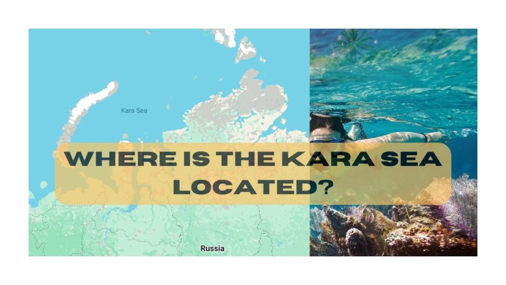 Where Is the Kara Sea Located