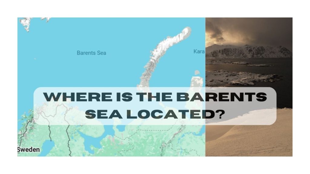 Where Is the barents Sea Located