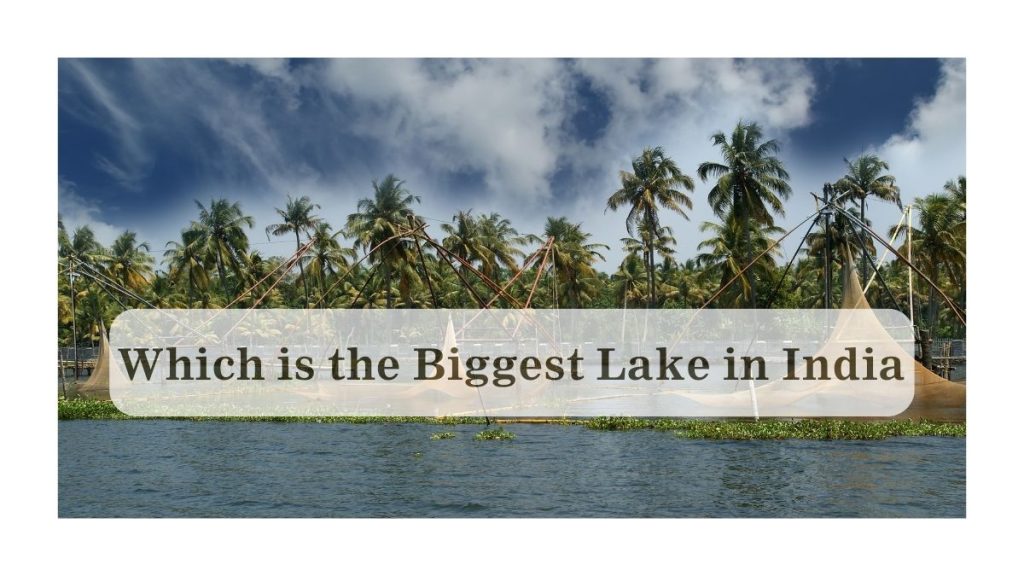 Which is the Biggest Lake in India