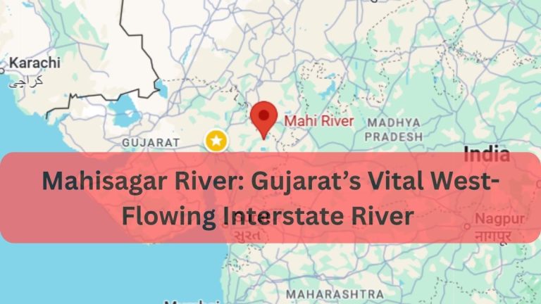Mahisagar River Gujarat’s Vital West-Flowing Interstate River