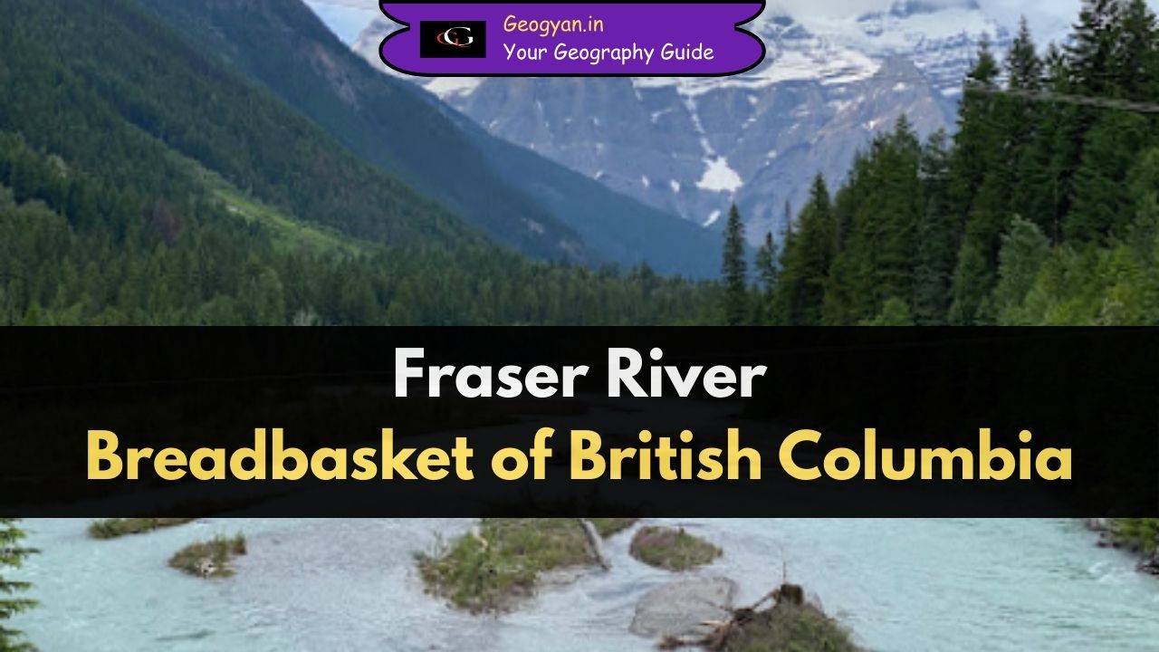 Fraser Riveer Fraser River: Breadbasket of British Columbia - “Geography from ...