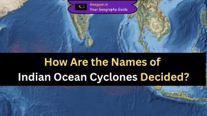 How Are the Names of Indian Ocean Cyclones Decided
